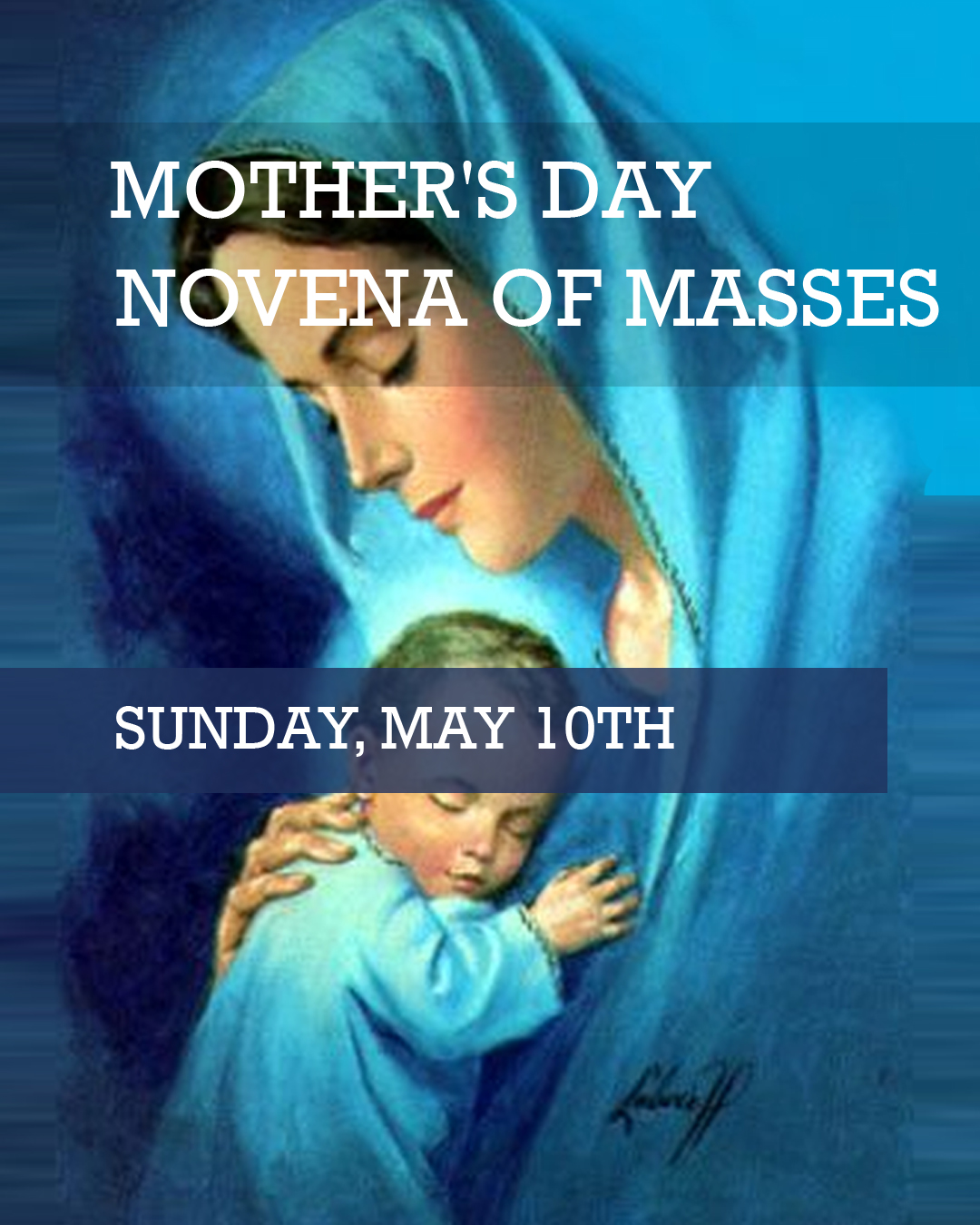 Mother's Day Novena of Masses                                                                                                                                                                                                                                                                               